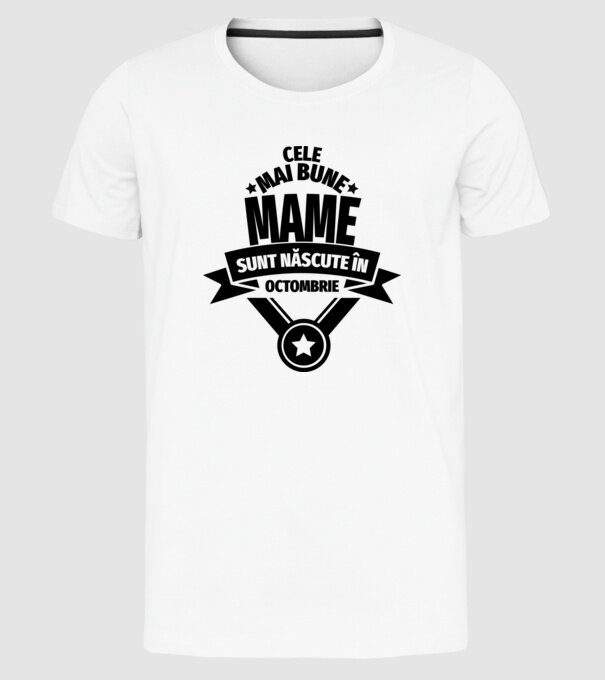 Cele mai bune mame sunt născute octombrie. model alb pe tricou