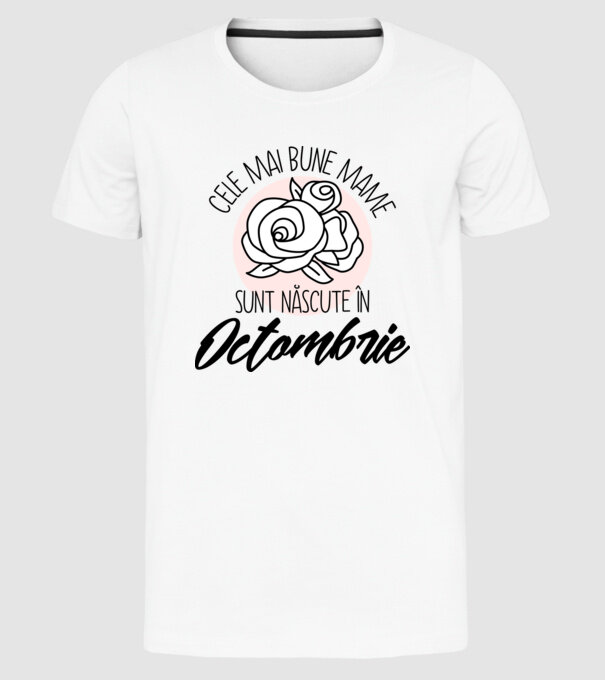 Cele mai bune mame sunt născute Octombrie model alb pe tricou