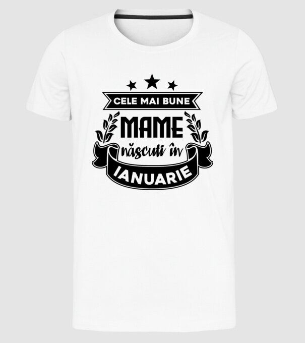 Cele mai bune mame sunt născuți în ianuarie model alb pe tricou