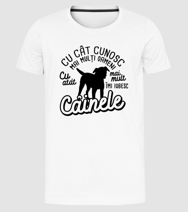 Cu cât cunosc mai mulți oameni, cu atât mai mult îmi iubesc câinele model alb pe tricou