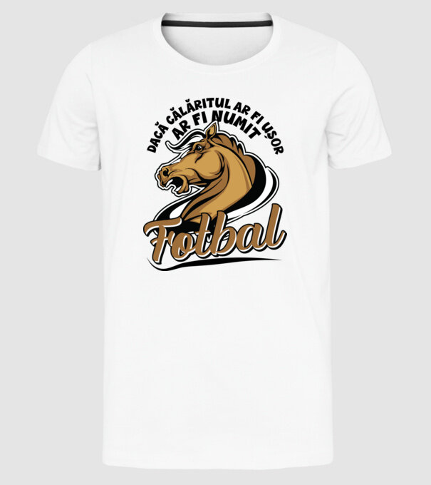 dacă călăritul ar fi ușor ar fi numit fotbal model alb pe tricou