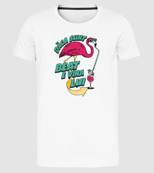 dacă sunt beat, e vina lui model alb pe tricou