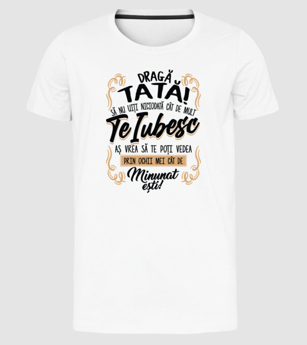 Dragă meu tată model alb pe tricou