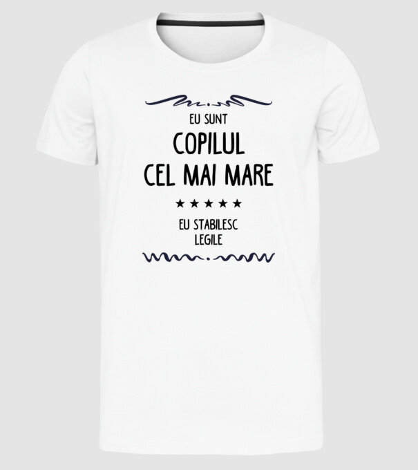 Eu sunt copilul cel mai mare, eu stabilesc legile model alb pe tricou
