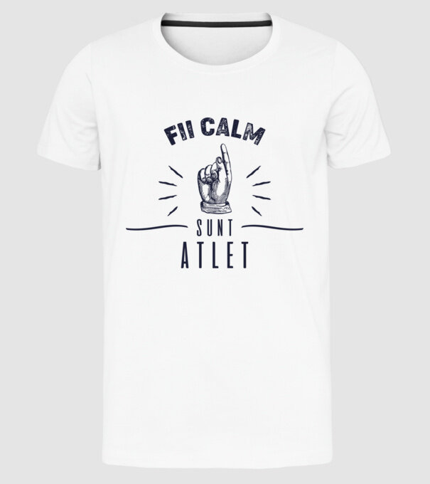 Fii calm, sunt ATLET model alb pe tricou