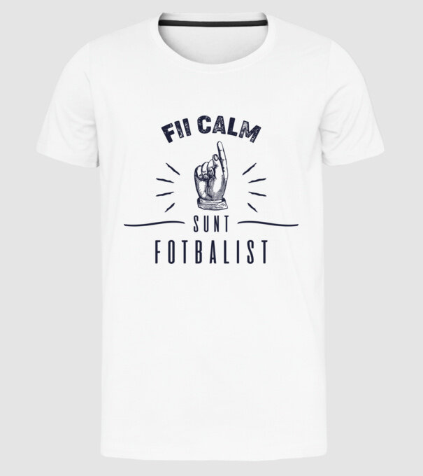 Fii calm, sunt FOTBALIST model alb pe tricou