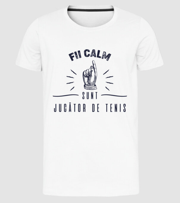 Fii calm, sunt JUCĂTOR DE TENIS model alb pe tricou