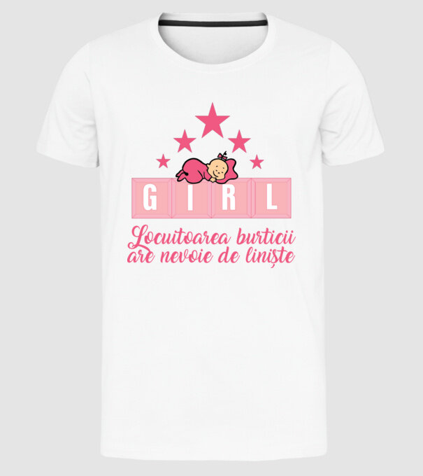 GIRL- Locuitoarea burticii are nevoie liniște model alb pe tricou