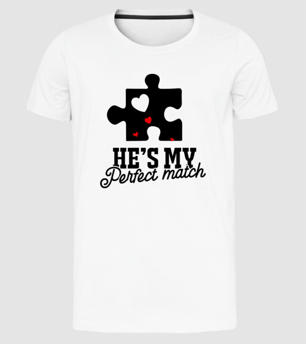 He is my perfect match model alb pe tricou