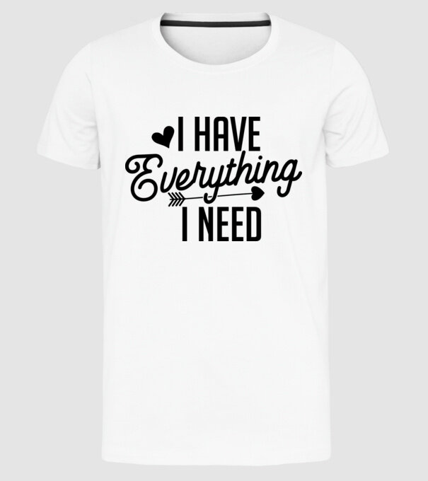 I have everything model alb pe tricou