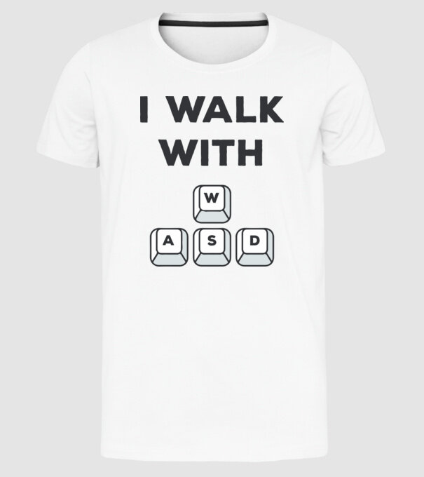 I Walk with WASD model alb pe tricou