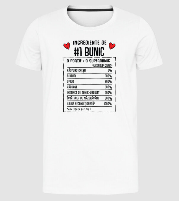 Ingrediente Bunic - o porție : un superbunic - %consum zilnic* răspuns greșit, sfaturi, umor, răbdare, instinct de bunic-ursuleț model alb pe tricou