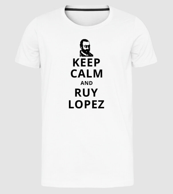Keep Calm and Ruy Lopez v3 model alb pe tricou