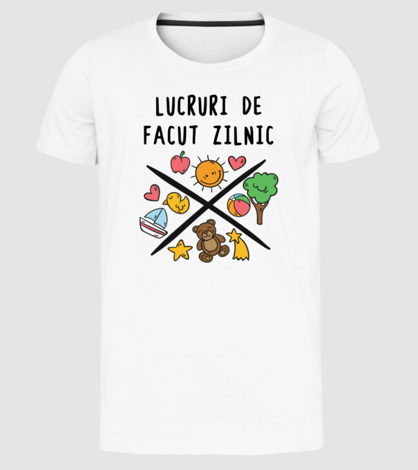 Lucruri de făcut zilnic model alb pe tricou