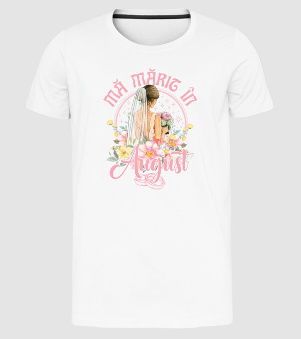 mă mărit - în august model alb pe tricou
