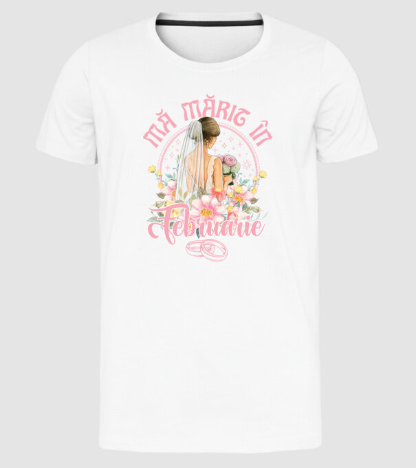 mă mărit - în februarie model alb pe tricou