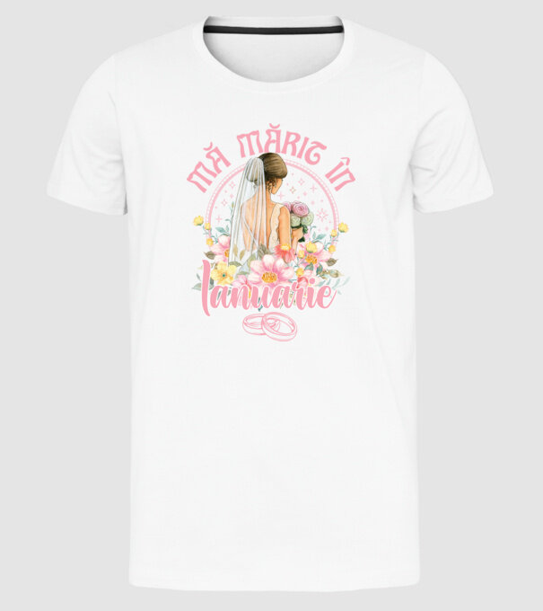 mă mărit - în ianuarie model alb pe tricou