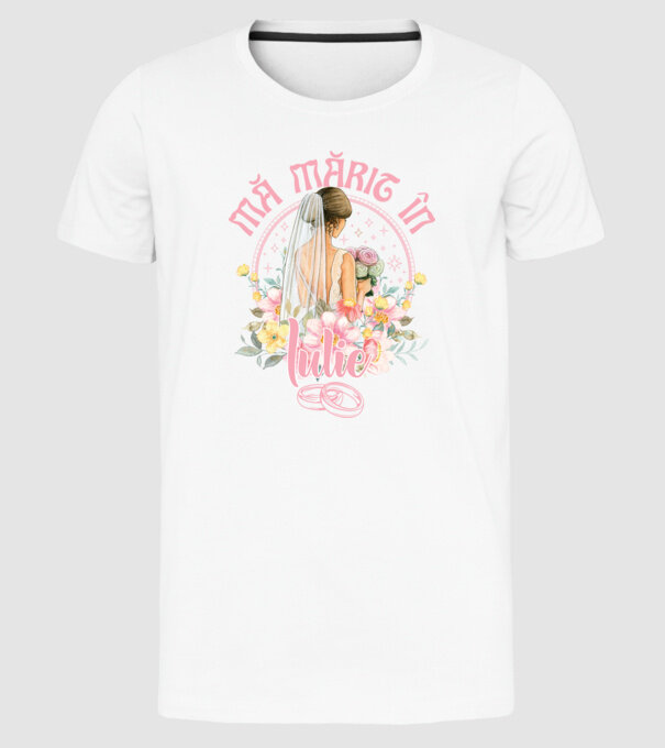 mă mărit - în iulie model alb pe tricou