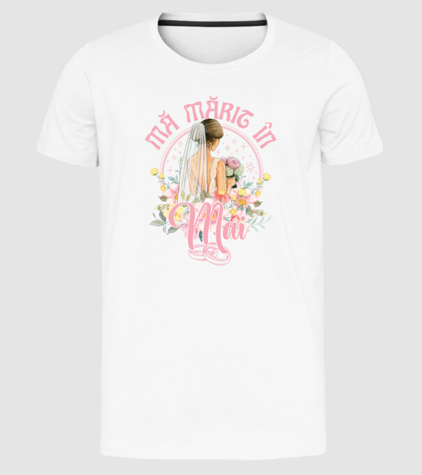 mă mărit - în mai model alb pe tricou