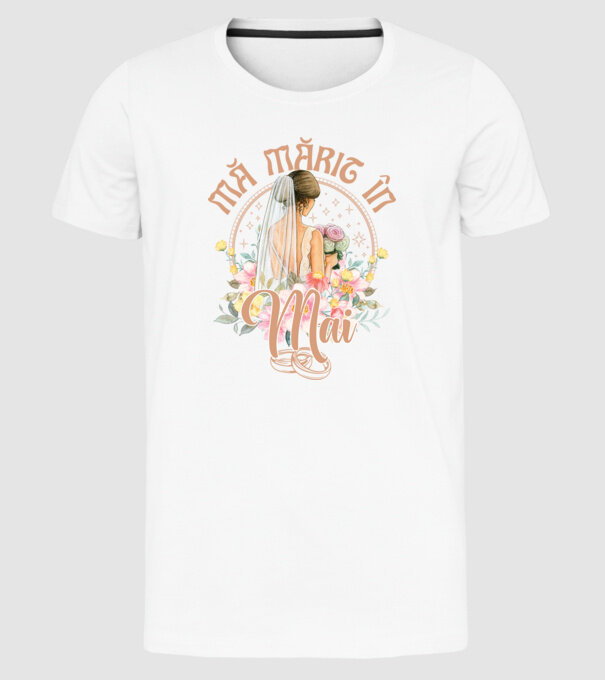 mă mărit - în mai model alb pe tricou