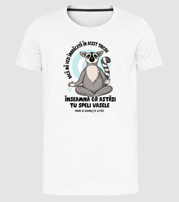 Dacă o vezi îmbrăcată în acest tricou, înseamnă că astăzi tu speli vasele. Mama se odihnește astăzi. model alb pe tricou