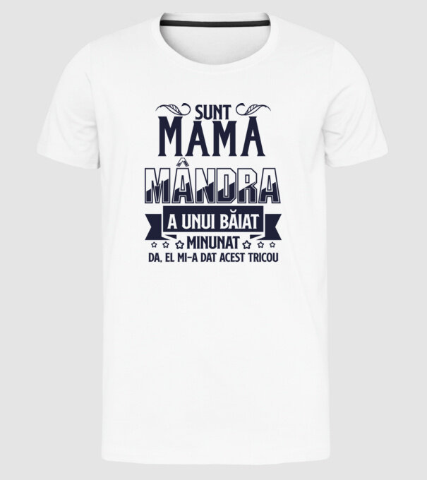 Sunt mama mândră a unui băiat minunat - da, el mi-a dat acest tricou model alb pe tricou