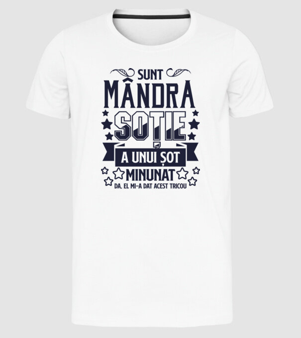 Sunt mândra soție a unui soț minunat - da, el mi-a dat acest tricou model alb pe tricou