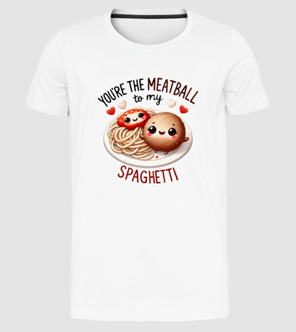 Meatball to my Spaghetti model alb pe tricou