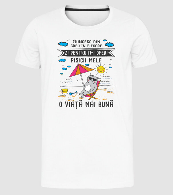Muncesc din greu în fiecare zi pentru a-i oferi pisicii mele o viață mai bună model alb pe tricou