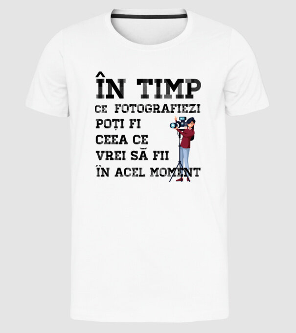 în timp ce fotografiezi poți fi ceea ce vrei să fii - în acel moment model alb pe tricou