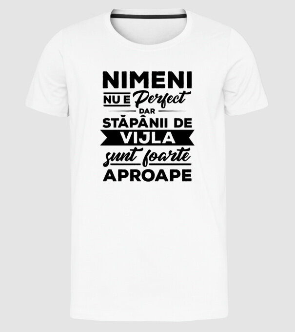nimeni nu e perfect, dar stăpânii de vijla sunt foarte aproape model alb pe tricou