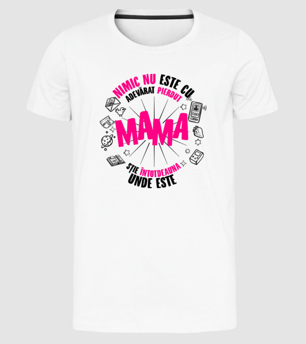 nimic nu este cu adevărat pierdut, mama știe întotdeauna unde este model alb pe tricou