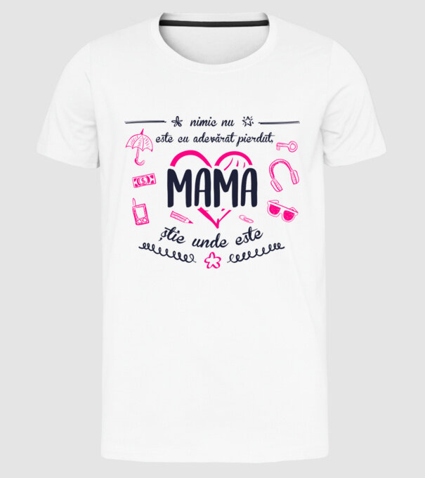 nimic nu este cu adevărat pierdut, mama știe unde este model alb pe tricou