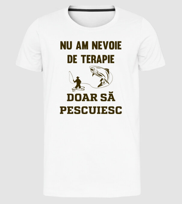 Nu am nevoie de terapie, doar să pescuiesc model alb pe tricou