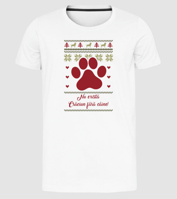 nu există Crăciun fără câine model alb pe tricou