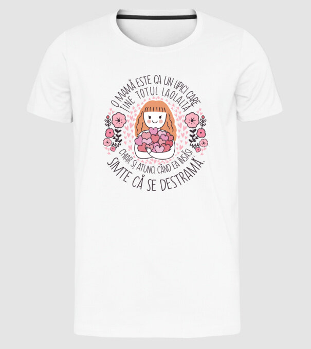 O mamă este ca un lipici care ține totul laolaltă, chiar și atunci când ea însăși simte că se destramă. model alb pe tricou