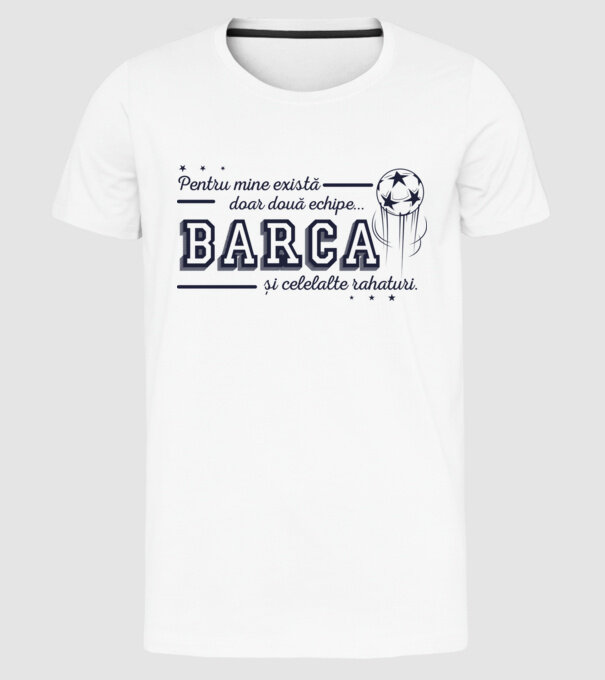 Pentru mine există doar două echipe, Barca și celelalte rahaturi model alb pe tricou