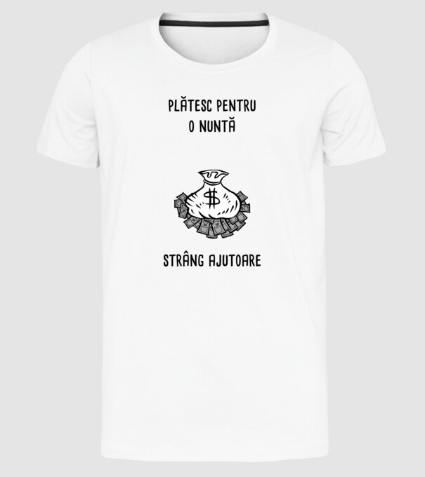 plătesc pentru o nuntă, strâng ajutoare model alb pe tricou