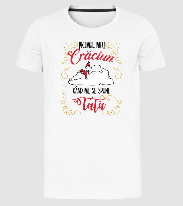 Primul meu Crăciun când mi se spune tată! model alb pe tricou