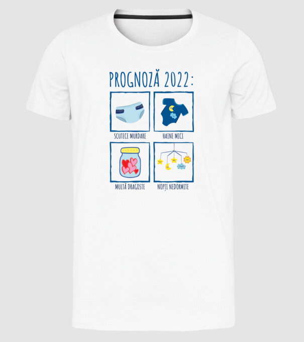 Prognoză 2022: scutece murdare, haine mici, multă dragoste, nopți nedormite model alb pe tricou