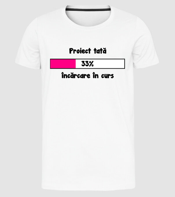 Proiect tată - încărcare în curs model alb pe tricou