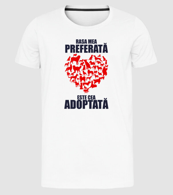 Rasa mea preferată este cea adoptată model alb pe tricou