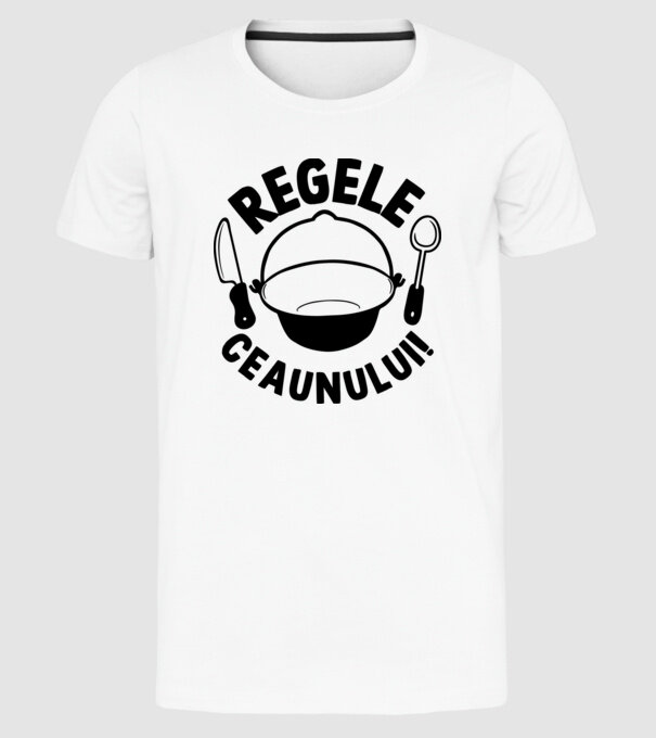 Regele - ceaunului! model alb pe tricou