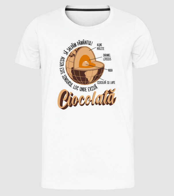 să salvăm Pământul! acesta este singurul loc unde există ciocolată - alune prăjite, caramel lipicios, nuga, ciocolată cu lapte model alb pe tricou