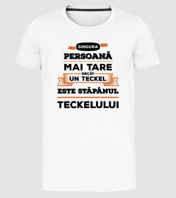 singura persoană mai tare decât un Teckel este stăpânul Teckelului model alb pe tricou