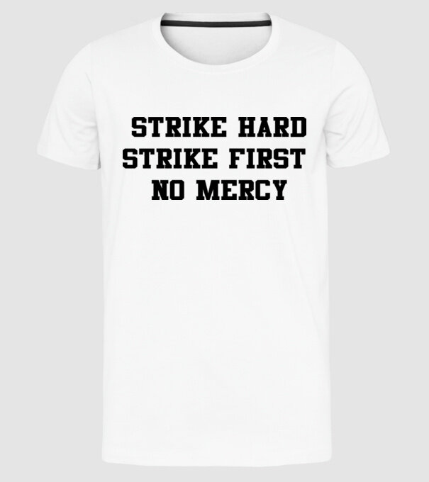 Strike hard strike first quote model alb pe tricou