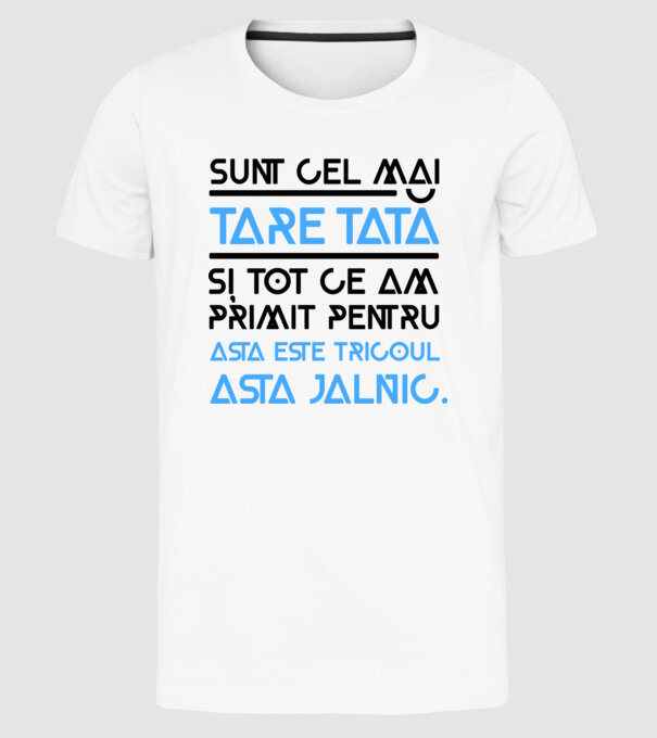 Sunt cel mai tare tată și tot ce am primit pentru asta este tricoul ăsta jalnic model alb pe tricou
