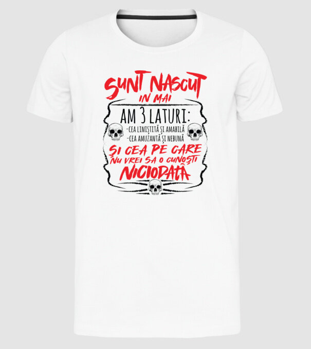 Sunt născut în mai, am 3 laturi model alb pe tricou