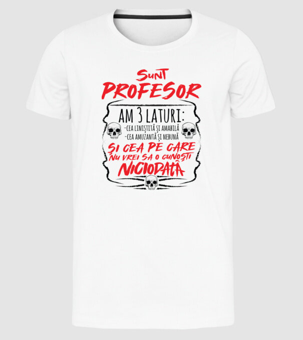sunt profesor, am 3 laturi model alb pe tricou