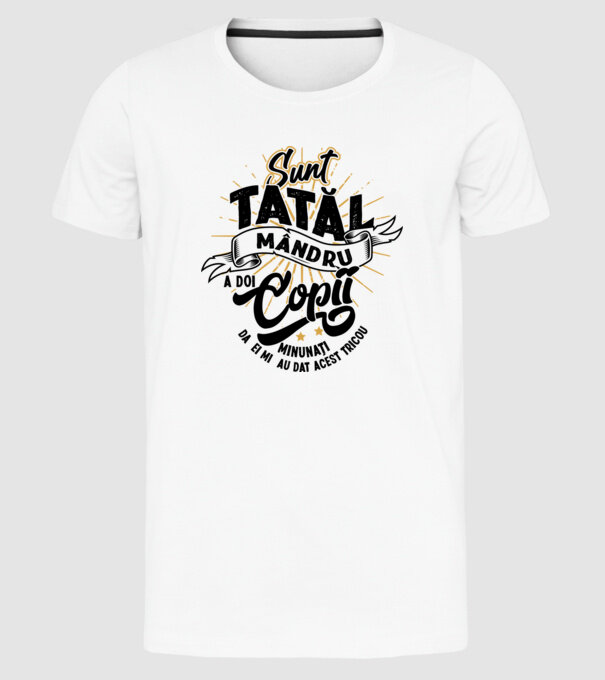 Sunt tatăl mândru a doi copii minunați - da, ei mi-au dat acest tricou model alb pe tricou